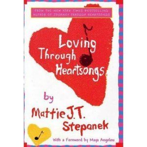 Loving Through Heartsongs by Mattie J. T. Stepanek Hardcover Brand New